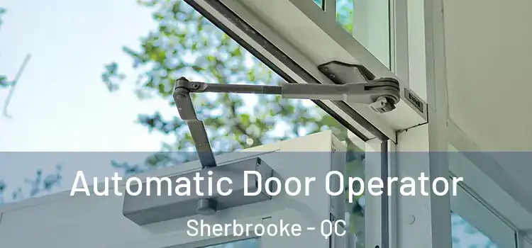 Automatic Door Operator Sherbrooke - QC