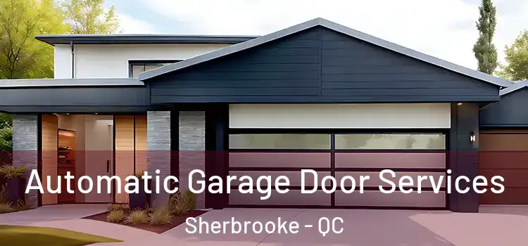 Automatic Garage Door Services Sherbrooke - QC