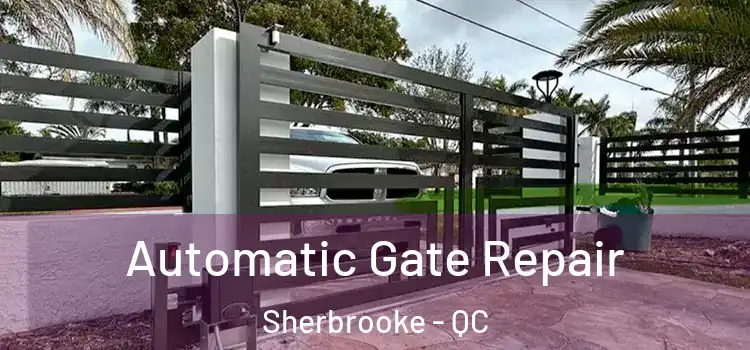  Automatic Gate Repair Sherbrooke - QC