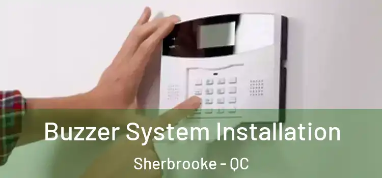Buzzer System Installation Sherbrooke - QC