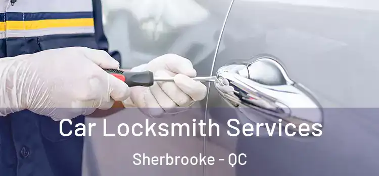 Car Locksmith Services Sherbrooke - QC
