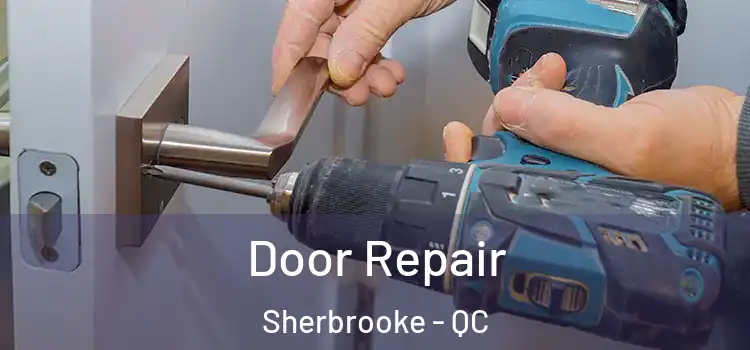  Door Repair Sherbrooke - QC