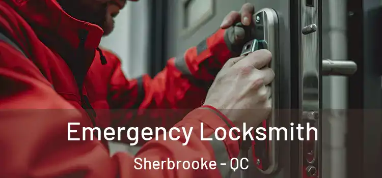 Emergency Locksmith Sherbrooke - QC