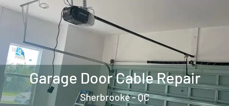  Garage Door Cable Repair Sherbrooke - QC