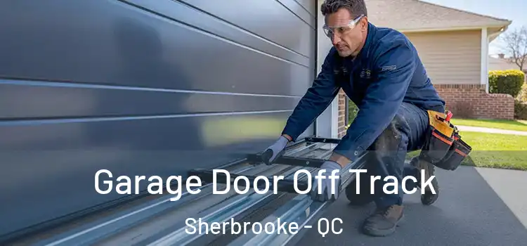  Garage Door Off Track Sherbrooke - QC