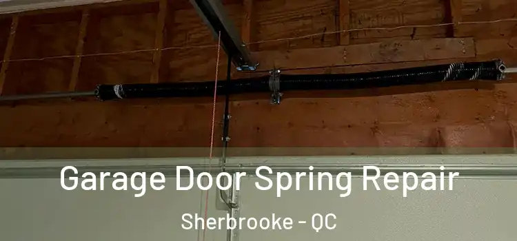  Garage Door Spring Repair Sherbrooke - QC