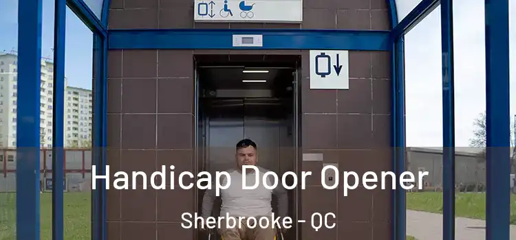 Handicap Door Opener Sherbrooke - QC