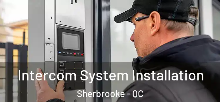 Intercom System Installation Sherbrooke - QC