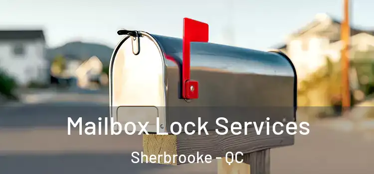 Mailbox Lock Services Sherbrooke - QC