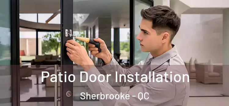  Patio Door Installation Sherbrooke - QC