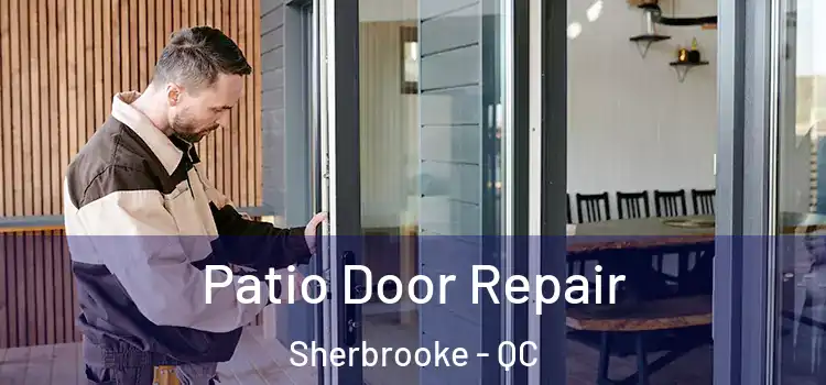 Patio Door Repair Sherbrooke - QC