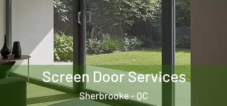 Screen Door Services Sherbrooke - QC
