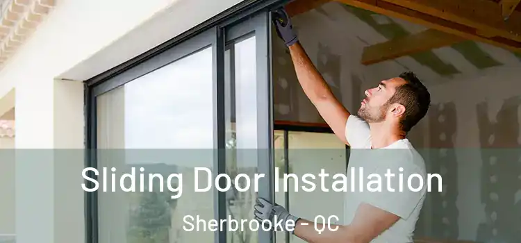  Sliding Door Installation Sherbrooke - QC